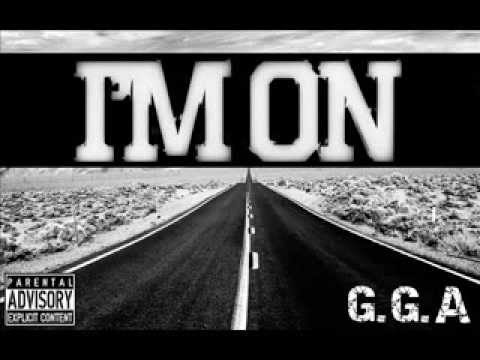 G.G.A - Im On
