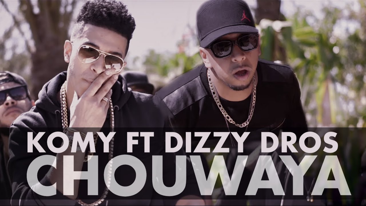 Komy ft Dizzy DROS - Chouwaya