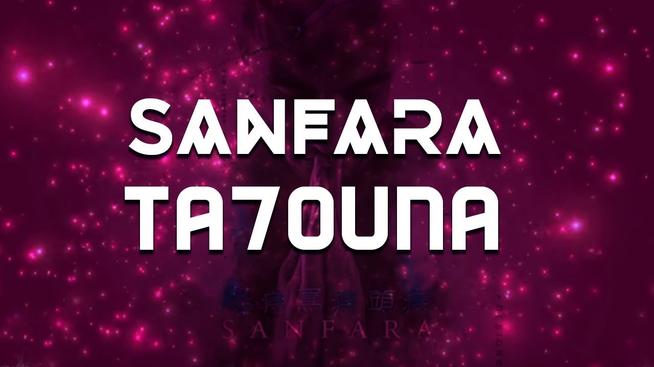 maxresdefault (53) - Sanfara - Ta7ouna | ??????