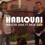 maxresdefault (78) - Master Sina ft. Mok Saib - Hablouni (Prod Dj Souhil)