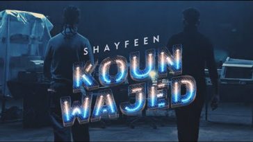 Hqdefault1 4 - SHAYFEEN - KOUN WAJED (Official Music Video)