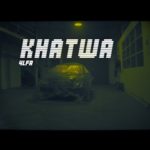 Hqdefault1 8 - 4LFA - KHATWA (Official Video)