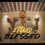 Maxresdefault1 25 - 2Two - Blessed