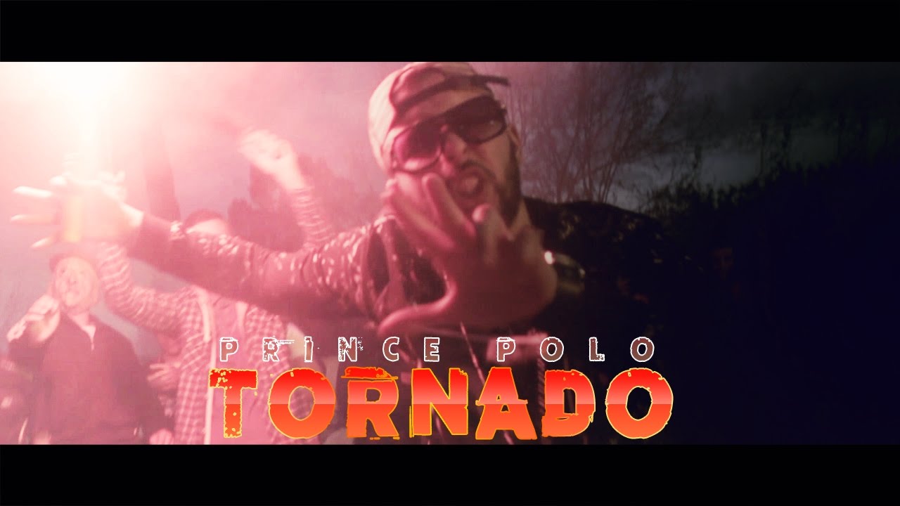 Maxresdefault1 78 - Prince Polo ? TORNADO ? (Clip Officiel)