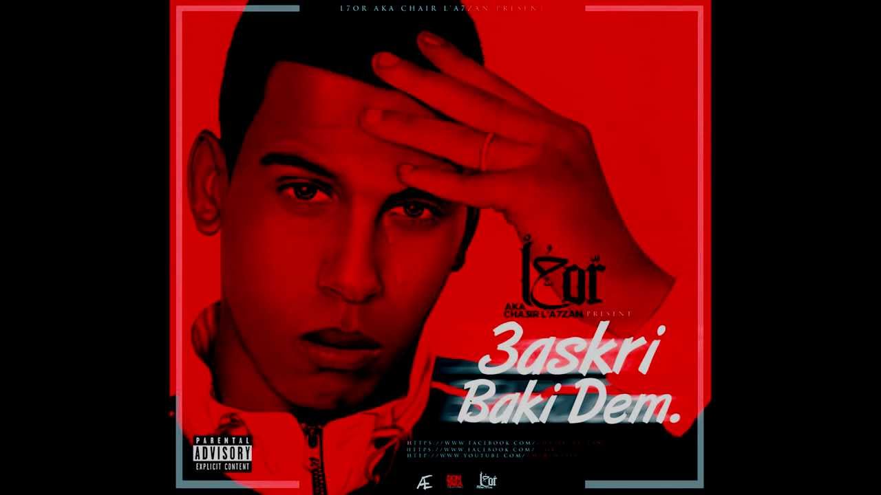 Maxresdefault1 132 - L7OR - 3ASKRI BAKI DEM