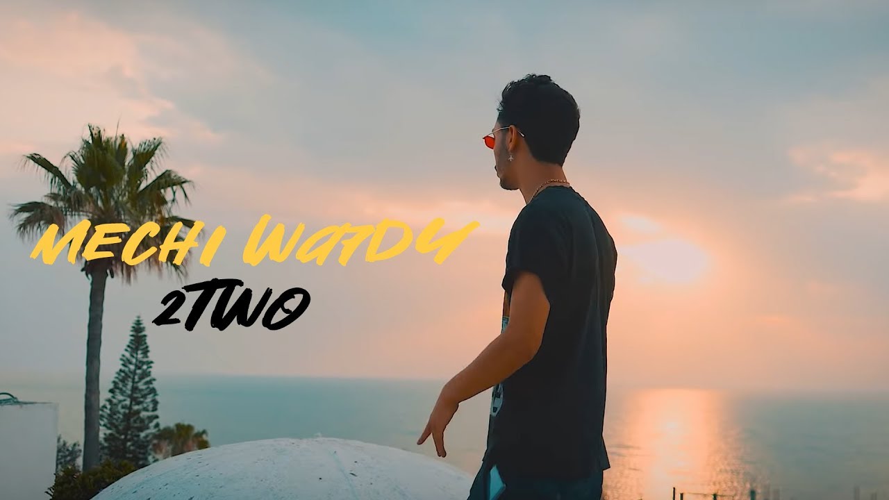 maxresdefault[1] - 2Two - Mechi Wa7dy
