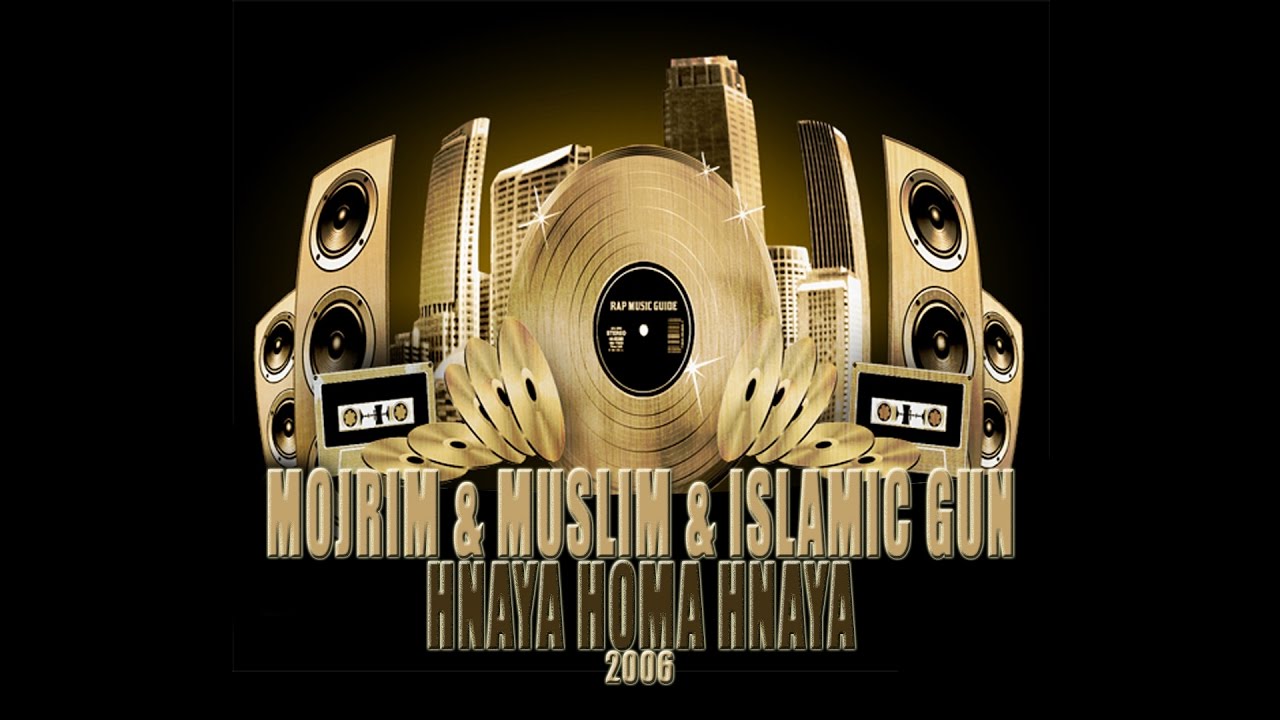 maxresdefault[1] - Hnaya Homa Hnaya - Mojrim Aka Assad Edin, Muslim & Islamic Gun -2006-