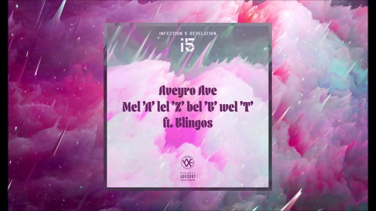 Maxresdefault1 116 - AVEYRO AVE - MEL 'A' LEL 'Z' BEL 'B' WEL 'T' ft. BLINGOS