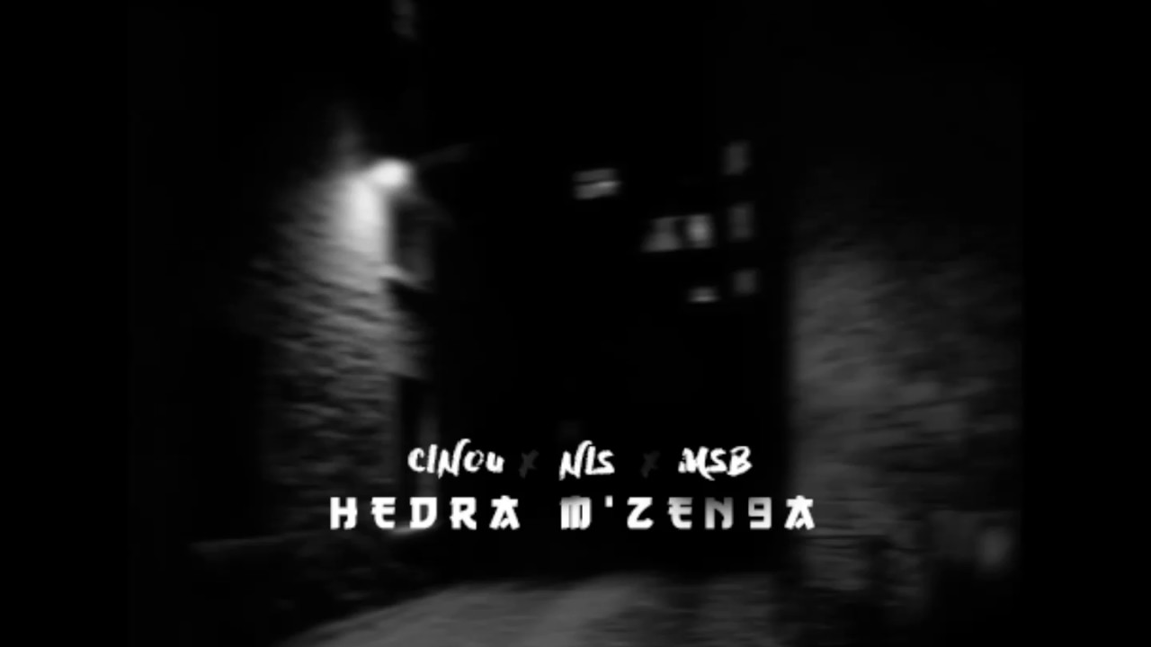 maxresdefault[1] - Cinou - Hedra m'zen9a Feat N.I.S & Msb