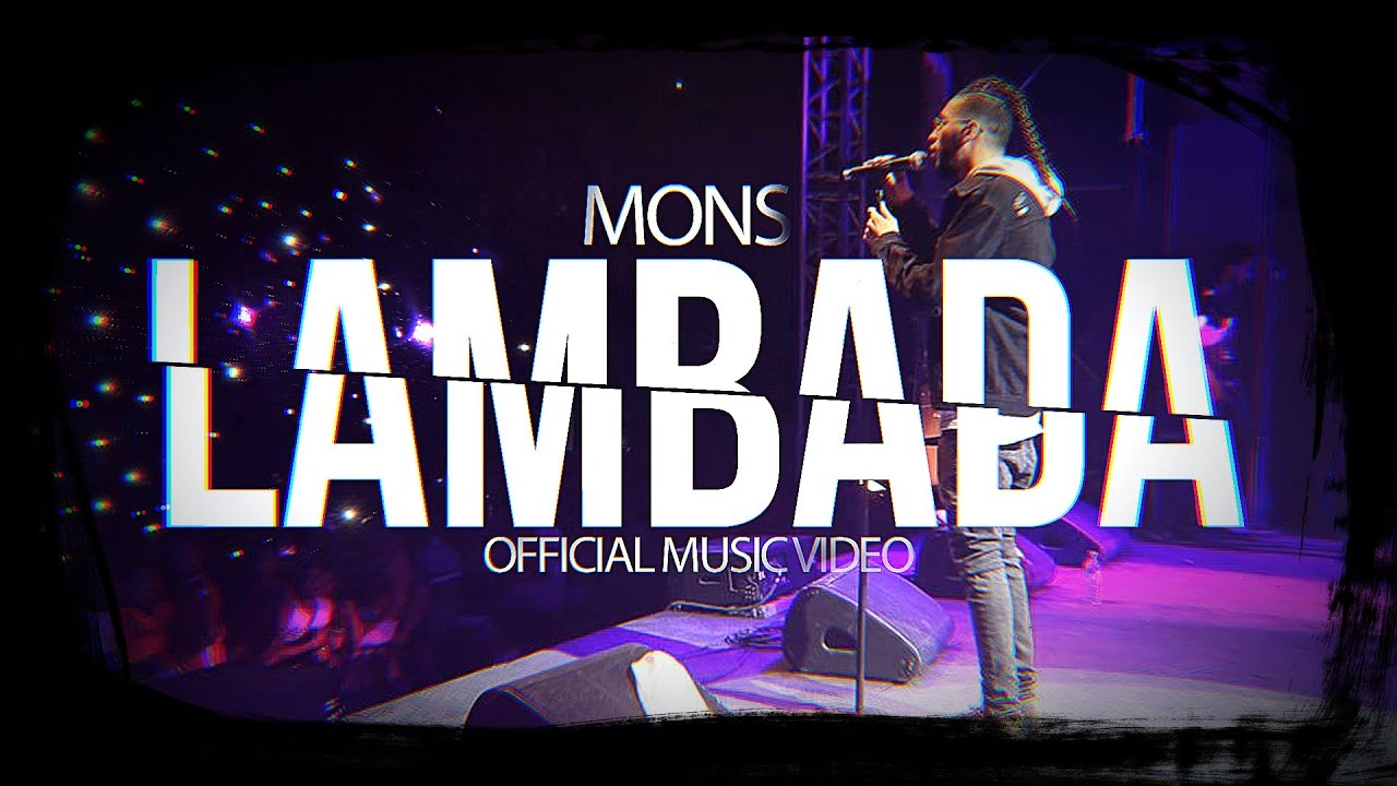 Maxresdefault1 13 - MONS - LAMBADA [Official Music Video]