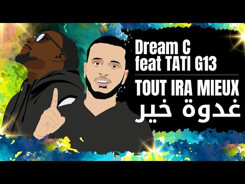 Hqdefault1 - Dream C - Tout ira mieux feat TATI G13 (Ghodwa khir) (Clip officiel)