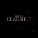 Hqdefault1 22 - Phénix - HEADSHOT