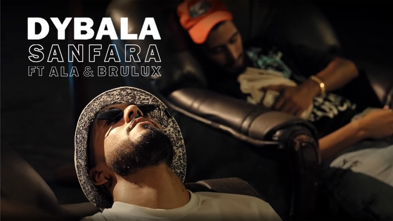 Maxresdefault1 19 - Sanfara ft. ALA, Brulux - Dybala (Clip Officiel)