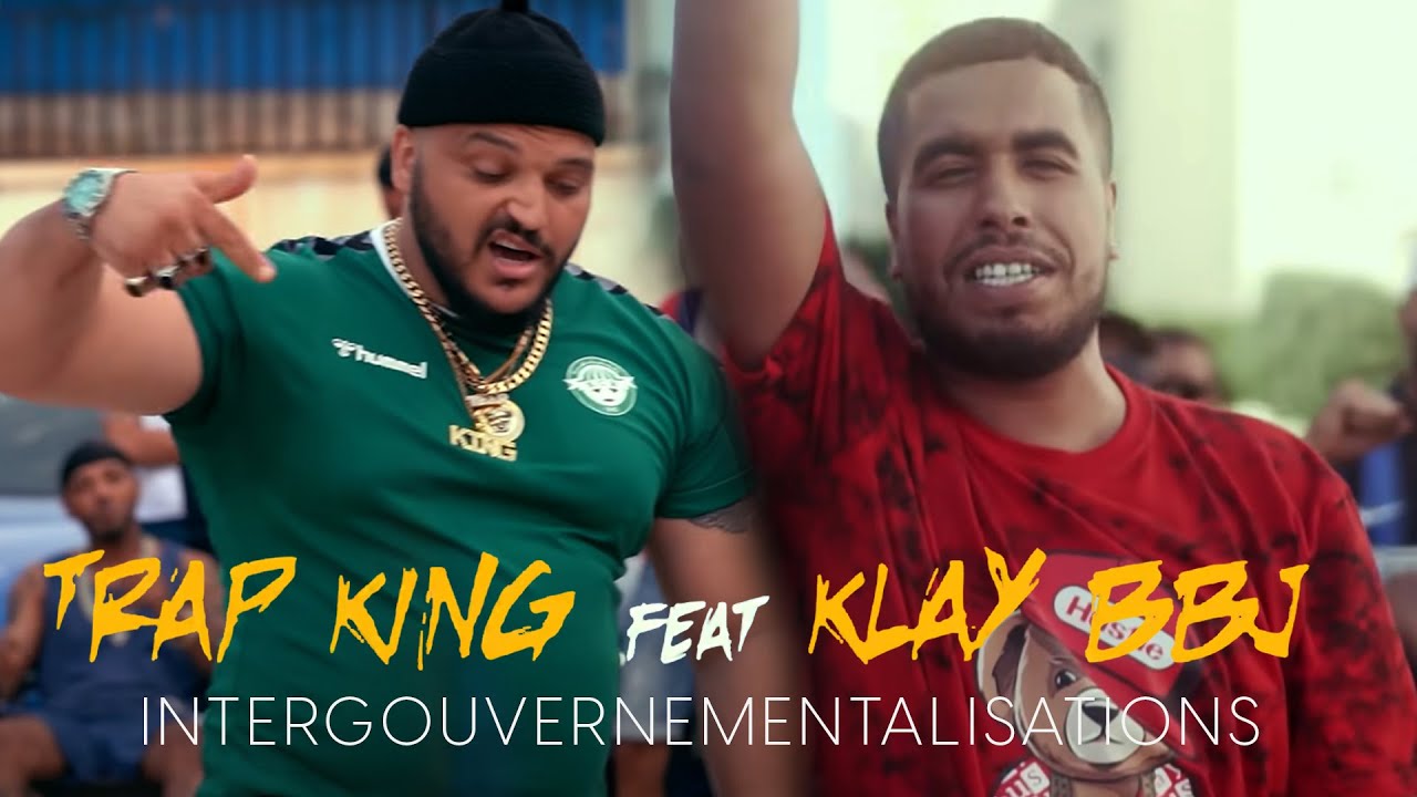 Maxresdefault1 10 - Klay ft.Trap King - Intergouvernementalisations (Clip Officiel)