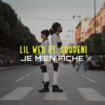 Maxresdefault1 50 - LIL WED FT SOUDENI - JE M'EN FICHE