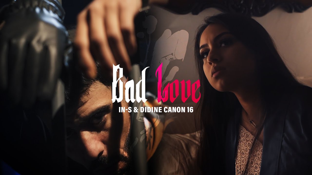 Maxresdefault1 16 - IN-S ft Didine Canon 16 - Bad Love (Official Music Video)