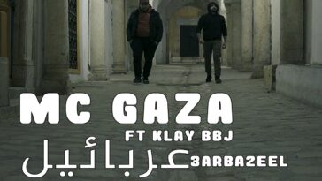 MC GAZA FT. KLAY BBJ 3ARBAEL