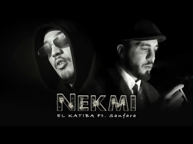 EL KATIBA ft. Sanfara - Nekmi
