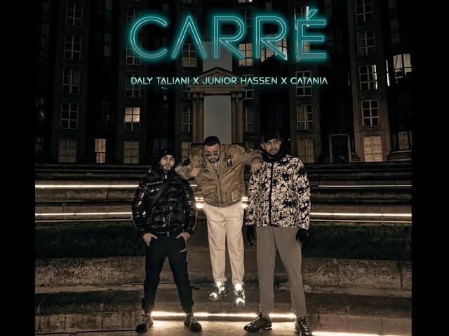 Junior Hassen ft Daly taliani ft Catani - Carré