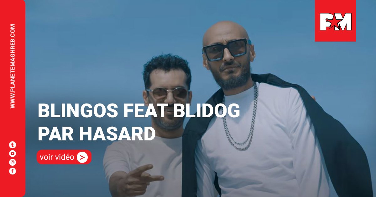 Blidog Ft BLINGOS‬ - Par Hasard - PLANETE MAGHREB